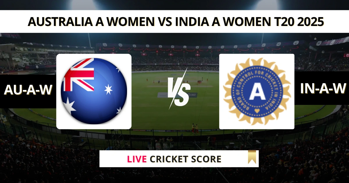 AU-A-W VS IN-A-W Live Cricket Score AUSTRALIA A WOMEN VS INDIA A WOMEN T20 2025 (1)
